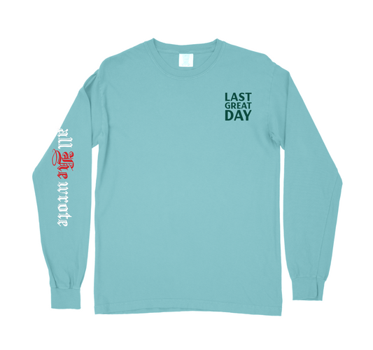 Last Great Day Long Sleeve Tee